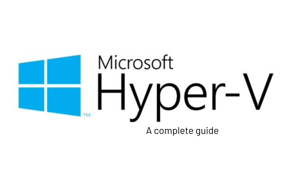 Ultimate Guide to Hyper-V in Windows: Setup, Usage, and Benefits