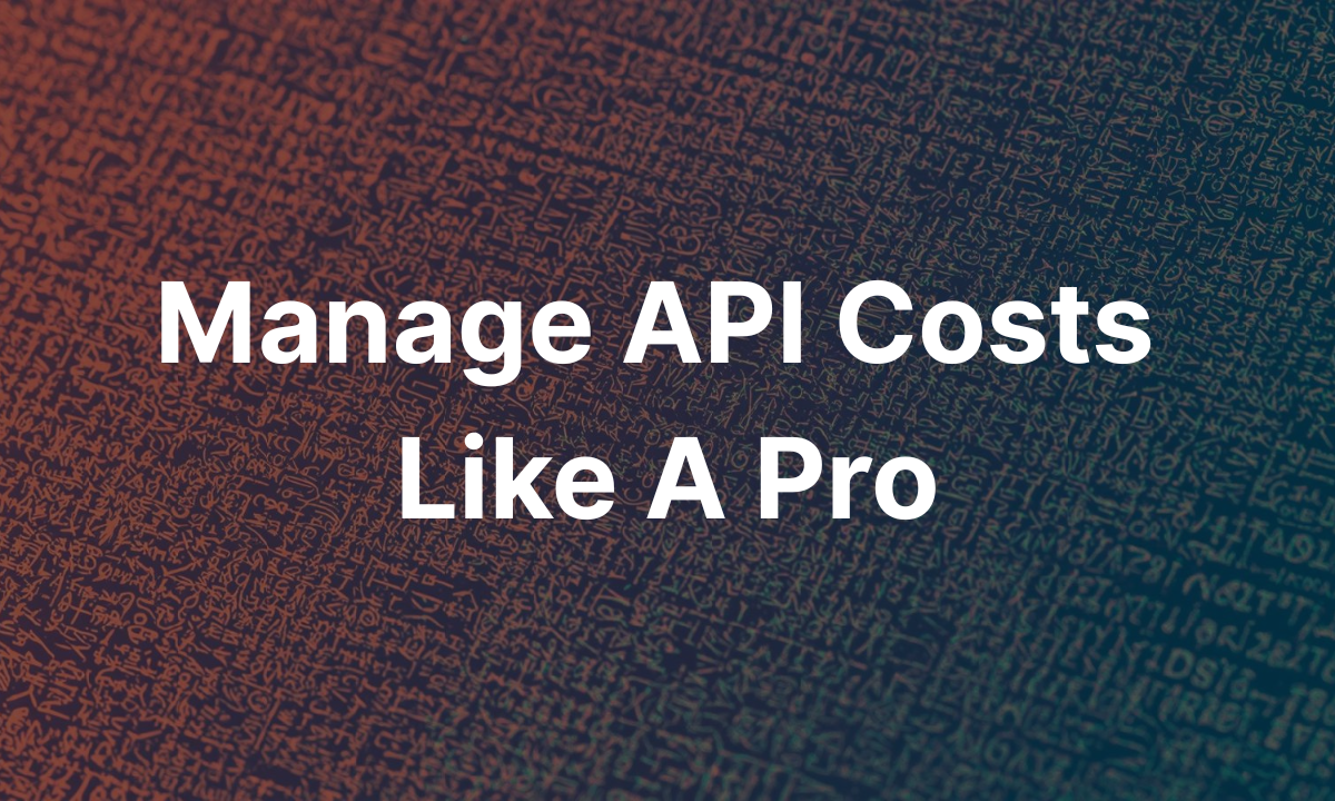 How I Manage API Rate Limiting and Costs for Business Applications